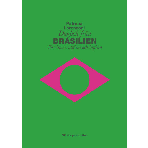 Patricia Lorenzoni Dagbok från Brasilien : fascismen utifrån och inifrån (häftad)