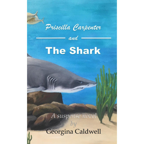 Georgina Caldwell Priscilla Carpenter and the shark (häftad, eng)