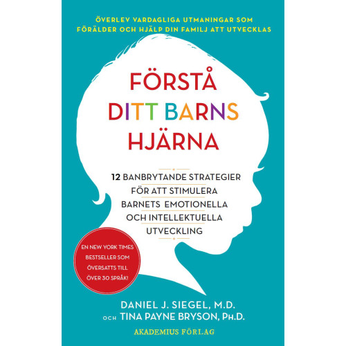 Daniel J. Siegel Förstå ditt barns hjärna : 12 banbrytande strategier för att stimulera barnets emotionella och intellektuella utveckling (bok, danskt band)