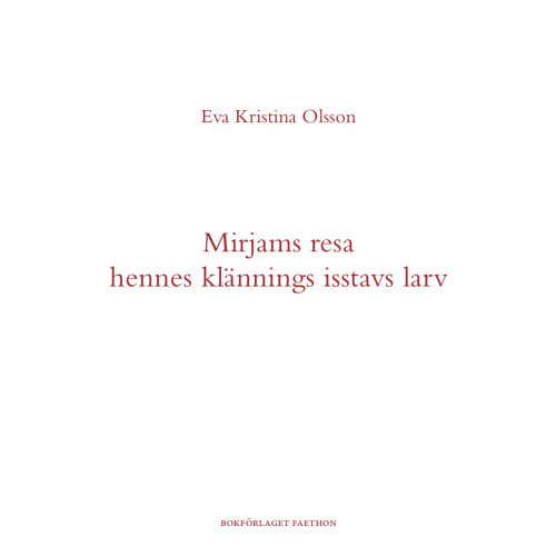 Eva Kristina Olsson Mirjams resa hennes klännings isstavs larv (häftad)