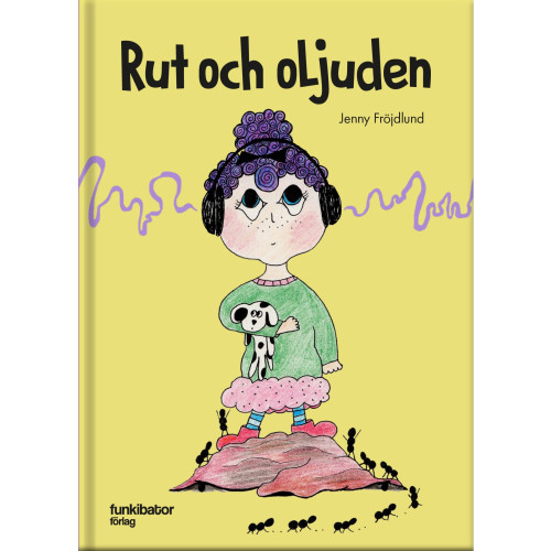 Jenny Fröjdlund Rut och oljuden (inbunden)