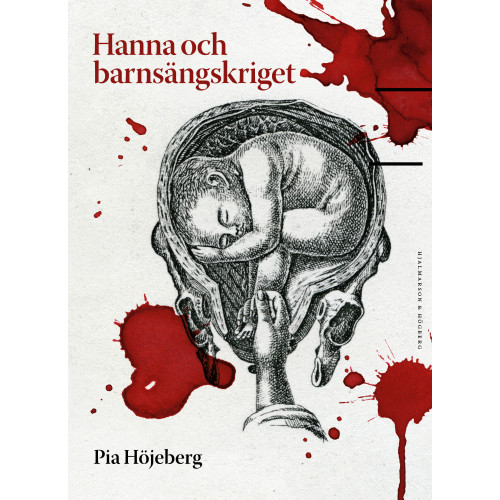 Pia Höjeberg Hanna och barnsängskriget (inbunden)