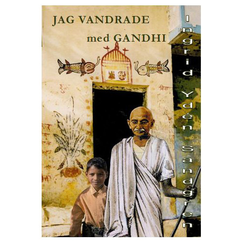 Ingrid Ydén Sandgren Jag vandrade med Gandhi : Harilal berättar (bok, danskt band)