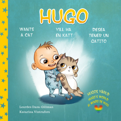 Lourdes Daza-Gillman Hugo vill ha en katt, Hugo wants a cat, Hugo desea tener un gatito (inbunden)