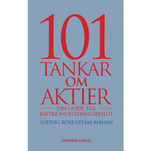 Ludvig Rosenstam Åhman 101 Tankar om aktier : din guide till bättre investeringsbeslut (bok, danskt band)