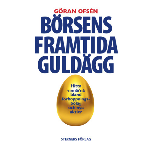 Göran Ofsén Börsens framtida guldägg (häftad)