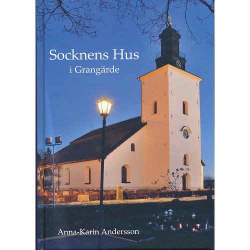 Anna-Karin Andersson Socknens hus i Grangärde (inbunden)