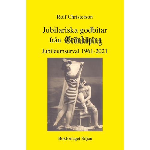 Rolf Christerson Jubilariska godbitar : från Grönköpings veckoblad 1961-2021 (bok, kartonnage)