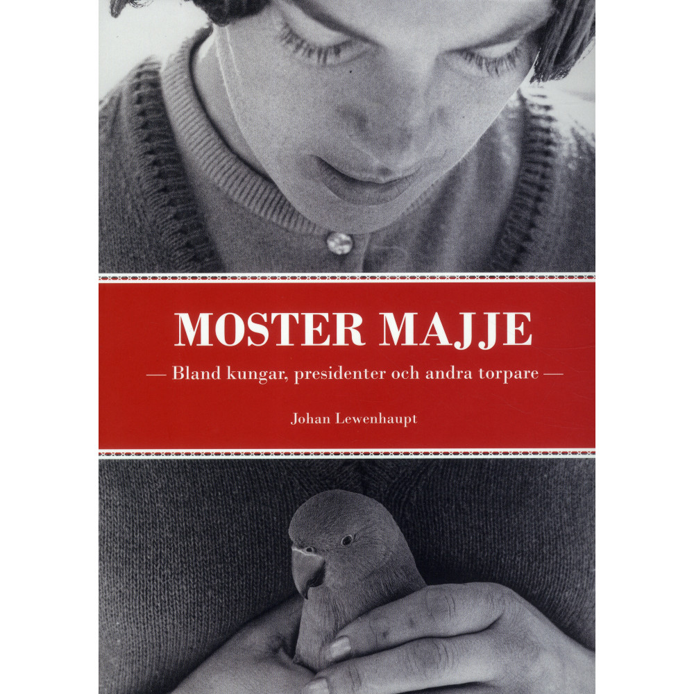 Produktbild för Moster Majje : bland kungar, presidenter och andra torpare (häftad)