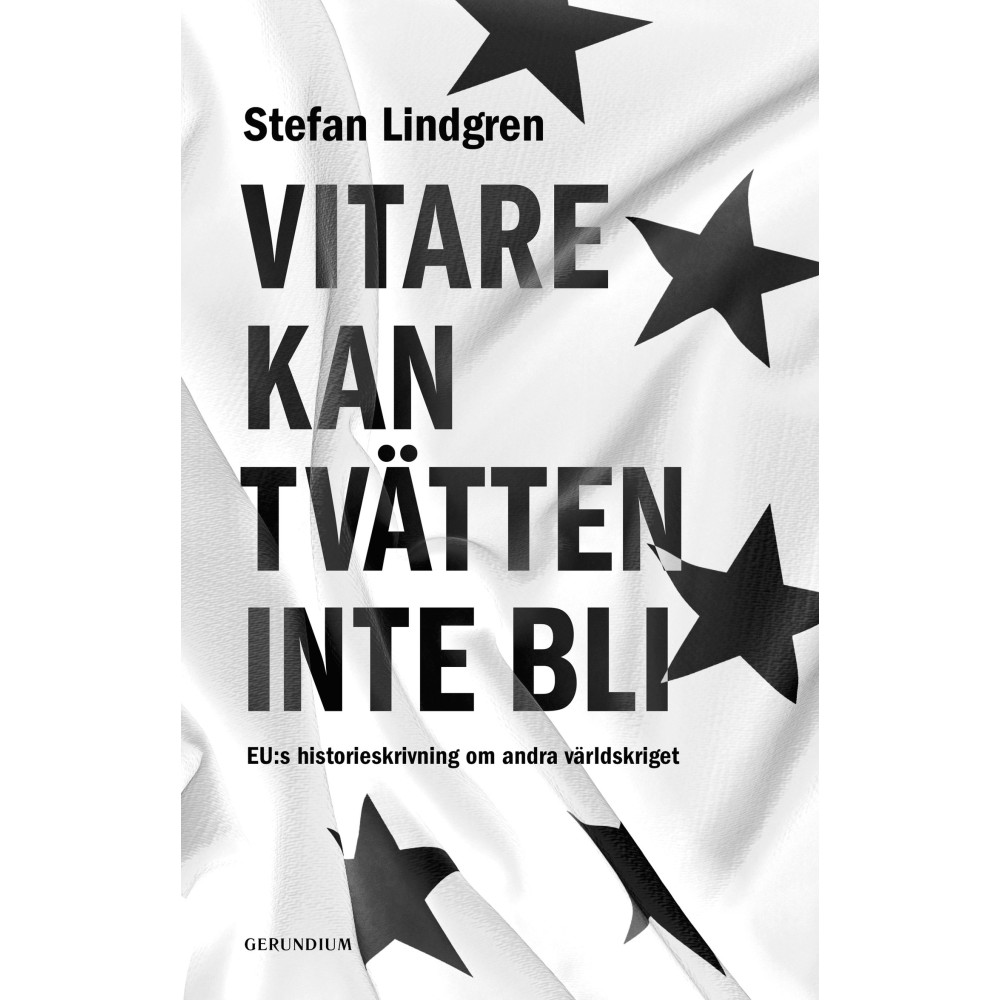 Produktbild för Vitare kan tvätten inte bli. EU:s historieskrivning om andra världskriget. (bok, klotband)