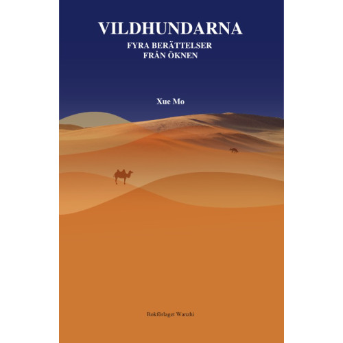 Bokförlaget Wan Zhi Vildhundarna : fyra berättelser från öknen (bok, danskt band)