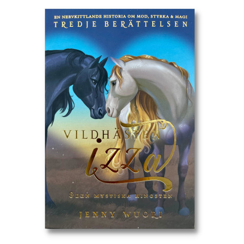 Jenny Wuori Vildhästen Izza och den mystiska hingsten - den tredje berättelsen (inbunden)