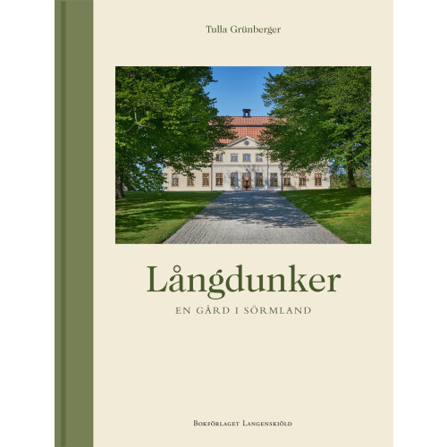 Tulla Grünberger Långdunker : en gård i Sörmland (bok, halvklotband)
