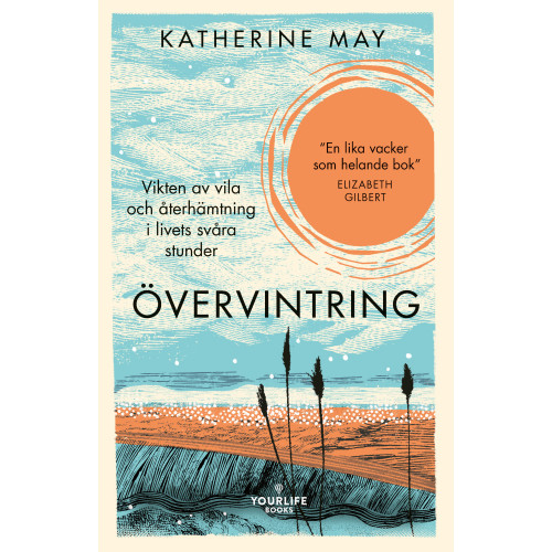 Katherine May Övervintring : vikten av vila och återhämtning i livets svåra stunder (inbunden)
