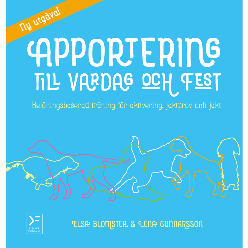 Produktbild för Apportering till vardag och fest : belöningsbaserad träning för aktivering, jaktprov och jakt (inbunden)