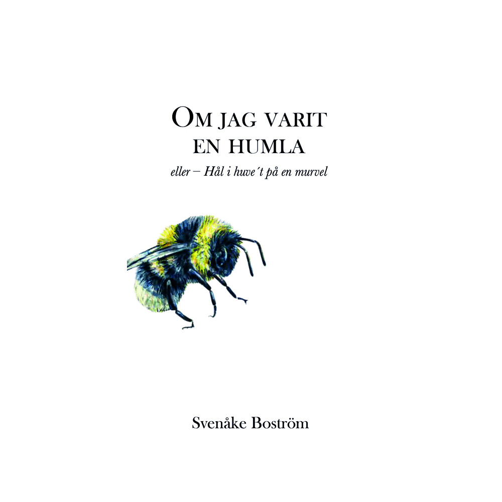 Produktbild för Om jag varit en humla, eller Hål i huve't på en murvel (pocket)
