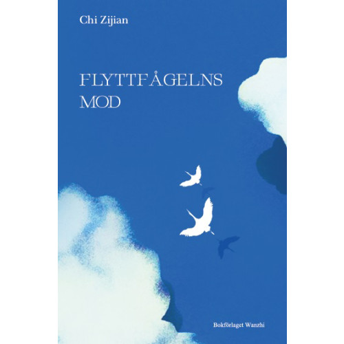 Zijian Chi Flyttfågelns mod (bok, danskt band)