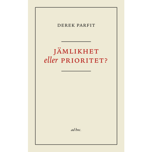 Derek Parfit Jämlikhet eller prioritet? (häftad)
