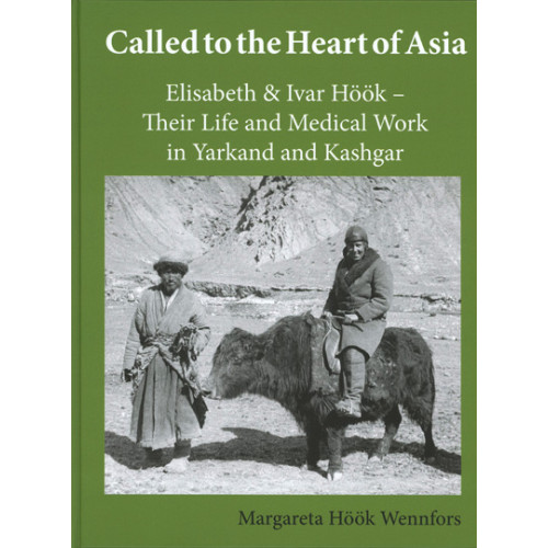 Margareta Höök Wennfors Called to the Heart of Asia (bok, kartonnage)
