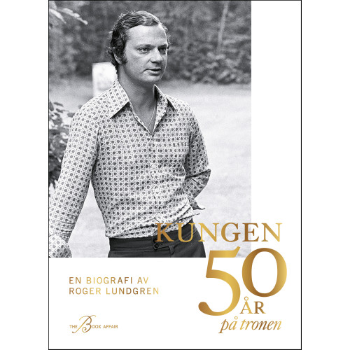 Roger Lundgren Kungen 50 år på tronen : en biografi (inbunden)