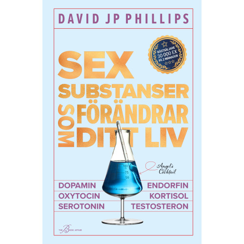 David J. P. Phillips Sex substanser som förändrar ditt liv : dopamin, oxytocin, serotonin, kortisol, endorfin, testosteron (bok, kartonnage)
