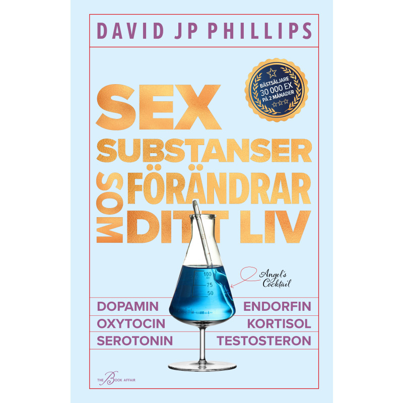 Produktbild för Sex substanser som förändrar ditt liv : dopamin, oxytocin, serotonin, kortisol, endorfin, testosteron (bok, kartonnage)