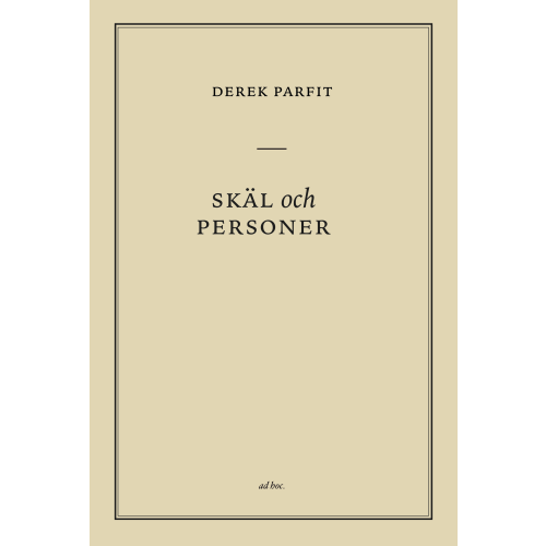 Derek Parfit Skäl och personer (inbunden)