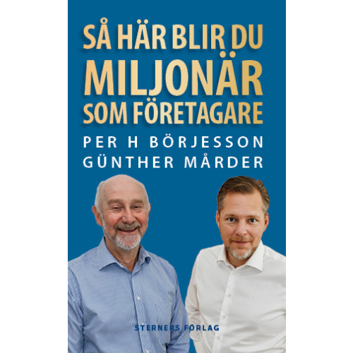 Per H Börjesson Så här blir du miljonär som företagare (häftad)