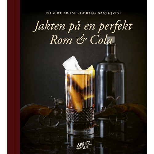Robert "Rom-Robban" Sandqvist Jakten på en perfekt Rom & Cola (bok, kartonnage)