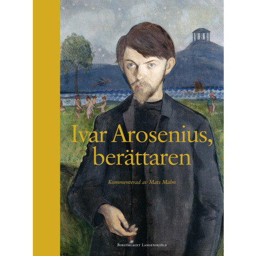 Mats Malm Ivar Arosenius, berättaren (bok, halvklotband)