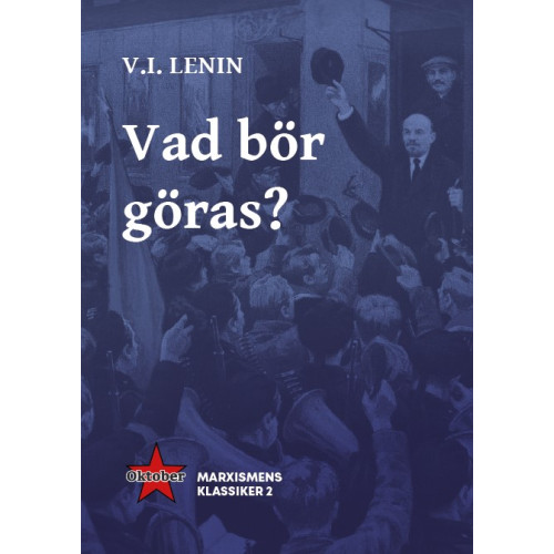 Vladimir Iljitj Lenin Vad bör göras? (häftad)