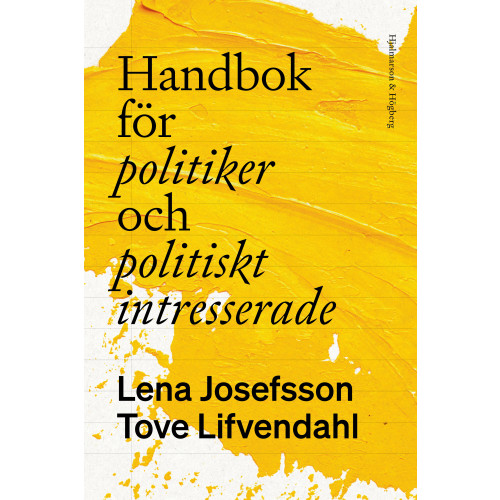 Lena Josefsson Handbok för politiker och politiskt intresserade (häftad)