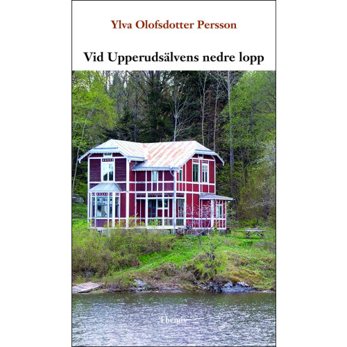Ylva Olofsdotter Persson Vid Upperudsälvens nedre lopp (bok, danskt band)