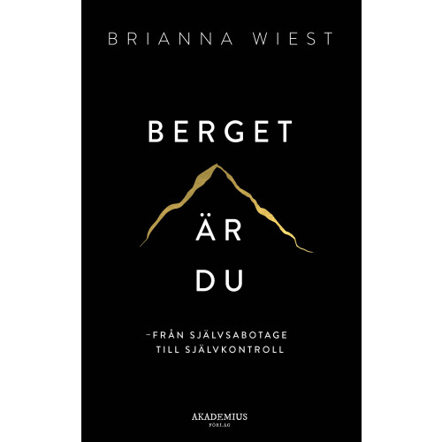 Brianna Wiest Berget är du : från självsabotage till självkontroll (inbunden)
