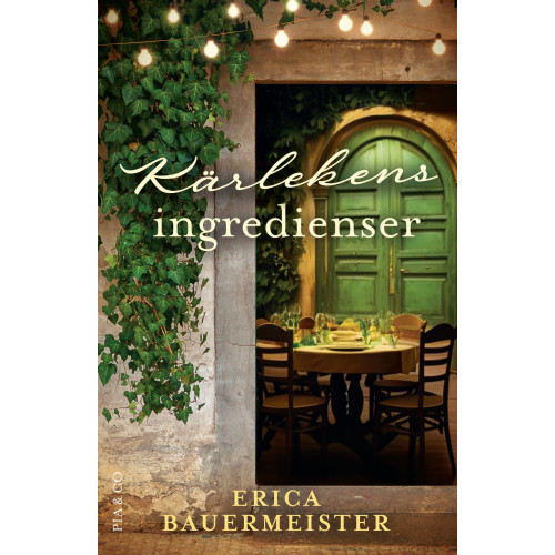 Erica Bauermeister Kärlekens ingredienser (inbunden)