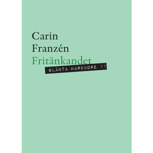 Carin Franzén Fritänkandet : kvinnliga libertiner och en annan humanism (häftad)
