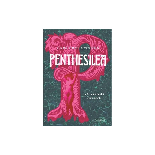 Förlaget M Penthesilea : Ett erotiskt livsverk (häftad)