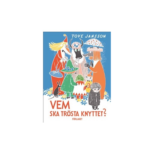 Tove Jansson Vem ska trösta Knyttet? (bok, kartonnage)