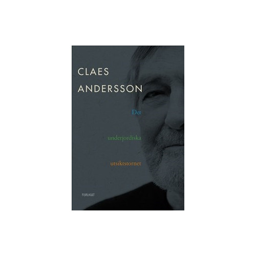 Claes Andersson Det underjordiska utsiktstornet (inbunden)