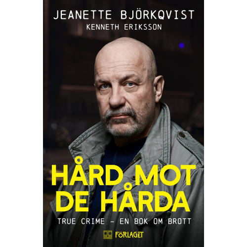 Jeanette Björkqvist Hård mot de hårda : true crime - en bok om brott (bok, danskt band)
