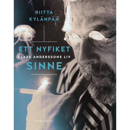 Riitta Kylänpää Ett nyfiket sinne : Claes Anderssons liv (inbunden)