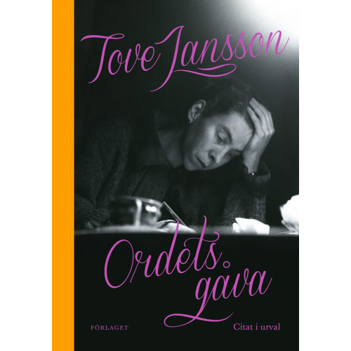 Tove Jansson Ordets gåva : citat i urval (bok, halvklotband)