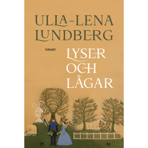 Ulla-Lena Lundberg Lyser och lågar (inbunden)