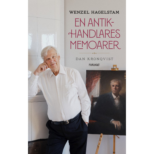 Dan Kronqvist Wenzel Hagelstam : en antikhandlares memoarer (inbunden)
