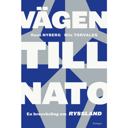 René Nyberg Vägen till Nato : en brevväxling om Ryssland (bok, danskt band)