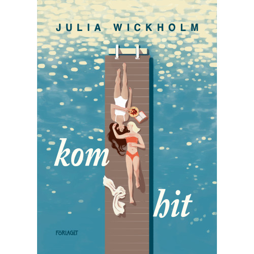 Julia Wickholm Kom hit (bok, danskt band)