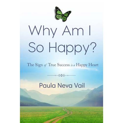 Paula Vail Why Am I So Happy? The sign of true sucess is a happy heart (häftad, eng)