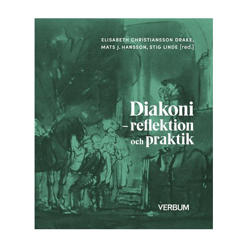 Verbum AB Diakoni : reflektion och praktik (häftad)