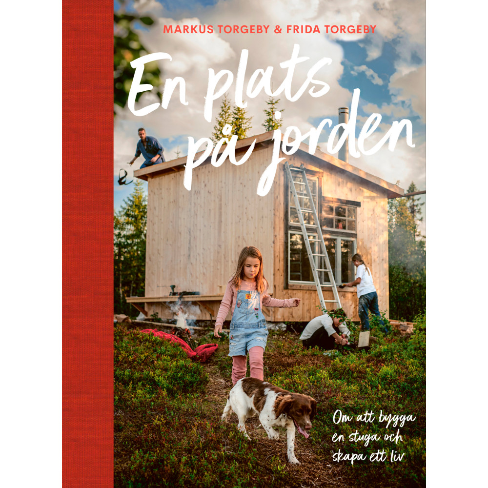 Produktbild för En plats på jorden; Om att bygga en stuga och skapa ett liv. (bok, halvklotband)