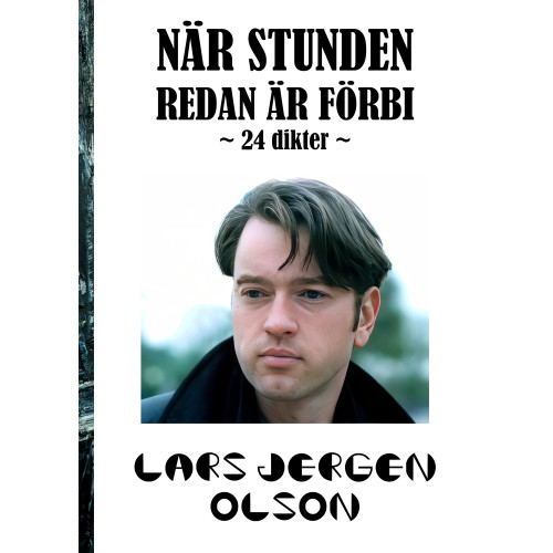 Lars Jergen Olson När stunden redan är förbi - 24 dikter (häftad)